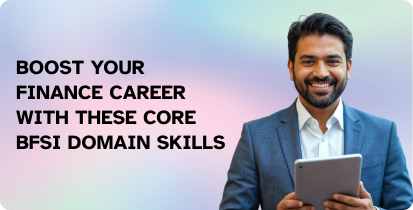 Boost Your Finance Career with These Core BFSI Domain Skills