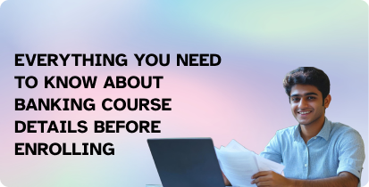 Everything You Need to Know About Banking Course Details Before Enrolling