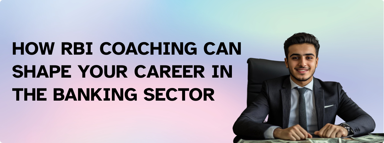 How RBI Coaching Can Shape Your Career in the Banking Sector